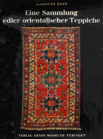 Eine Sammlung elder orientalischer Teppiche - Albrech Hopf