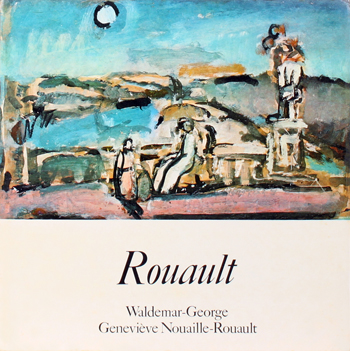 ז'ורז רואו - Rouault by Waldemar George and Genevieve Nouaille-Rouault